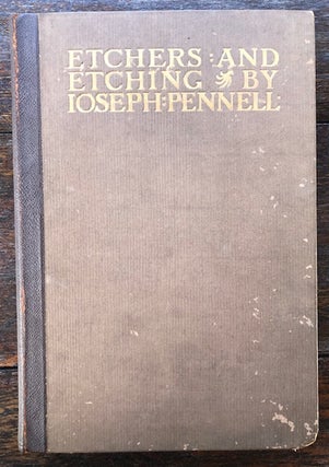 Item #53729 ETCHERS AND ETCHING. Chapters in the History of the Art Together with Technical...