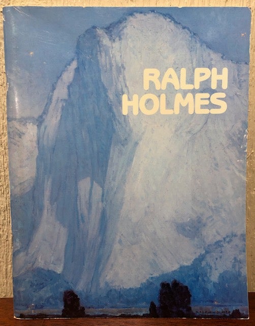 Item #53731 RALPH HOLMES (1876-1973). James M. Hansen, Forward.
