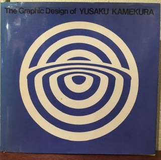 Item #53750 THE GRAPHIC DESIGN OF YUSAKU KAMEKURA. Masaru Katsumi