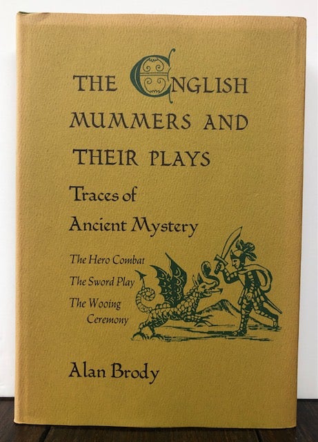 Item #53781 THE ENGLISH MUMMERS AND THEIR PLAYS. Alan Brody.
