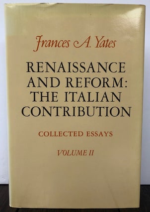 Item #53783 RENAISSANCE AND REFORM: The Italian Contribution. Frances A. Yates