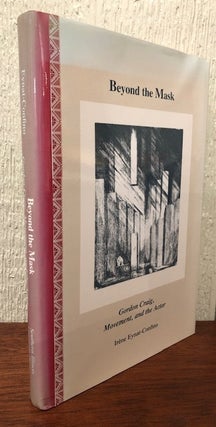 Item #53796 BEYOND THE MASK: Gordon Craig, Movement and the Actor. Irene Eynat-Confino