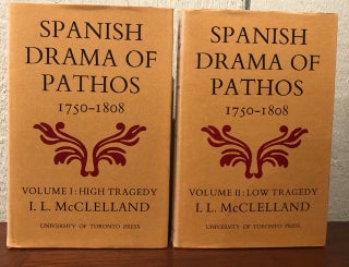 Item #53804 SPANISH DRAMA OF PATHOS 1750-1808. (Two volumes). I. L. McClelland