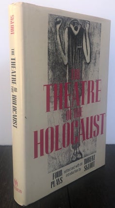 THE THEATRE OF THE HOLOCAUST: Four Plays