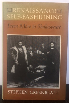 Item #53826 RENAISSANCE SELF-FASHIONING: From More to Shakespeare. Stephen Greenblatt