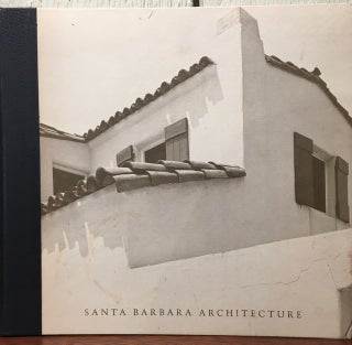 Item #53853 SANTA BARBARA ARCHITECTURE: From Spanish Colonial to Modern. Herb Andree, Noel Young