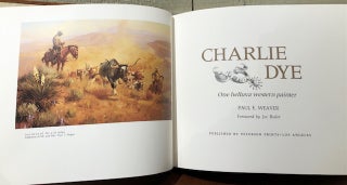 CHARLIE DYE, One Helluva Western Painter