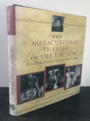 Item #53866 THE METACULTURAL THEATER OF OH T'AE-SOK. Ah-jeong Kim, R B. Graves