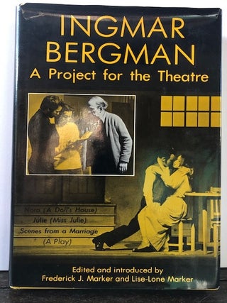 Item #53870 INGMAR BERGMAN: A Project for the Theatre. Frederick J. Marker, Lise-Lone Marker, and...