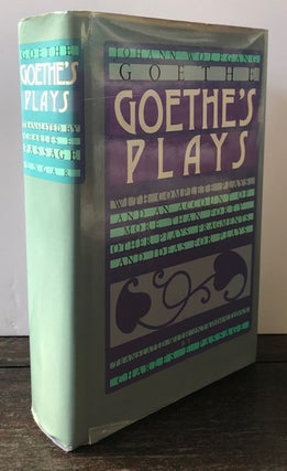 Item #53874 GOETHE'S PLAYS. Johann Wolfgang Goethe, Charles A. Passage, and introduction