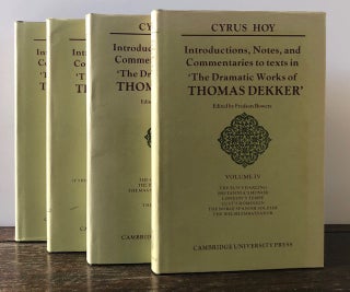 INTRODUCTIONS, NOTES AND COMMENTARIES TO TEXTS IN "The Dramatic Works of Thomas Dekker" (Four volumes)