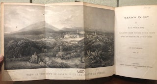 MEXICO IN 1827 by H.G. Ward, Esq. His Majesty's Charge D'affaires in That Country During The Years 1825,1826, and Part of 1827. (Two Volumes)