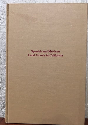 Item #53915 SPANISH AND MEXICAN LAND GRANTS IN CALIFORNIA. Rose Hollenbaugh Avina