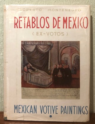 Item #53923 RETABLOS DE MEXICO / Mexican Votive Paintings. Roberto Montenegro