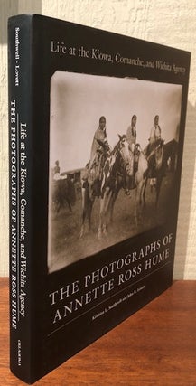 LIFE AT THE KIOWA, COMANCHE, AND WITCHITA AGENCY: THE PHOTOGRAPHS OF ANNETTE ROSS HUME.