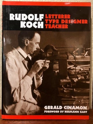 Item #53938 RUDOLF KOCH: Letterer, Type Designer, Teacher. Gerald Cinamion, Hermann Zapf, foreword