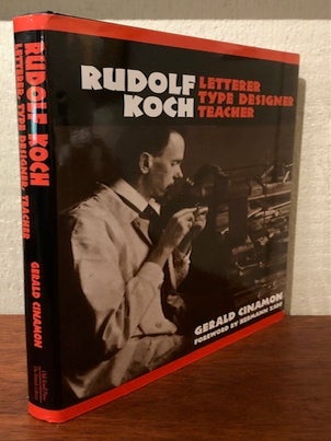 RUDOLF KOCH: Letterer, Type Designer, Teacher