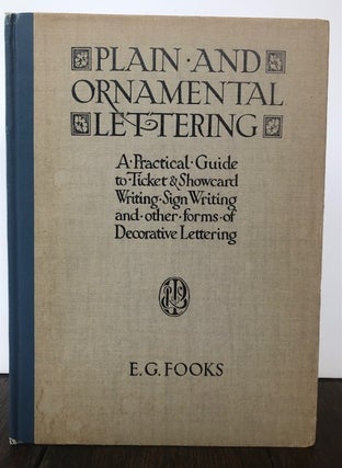 Item #53957 PLAIN AND ORNAMENTAL LETTERING. E. G Fooks