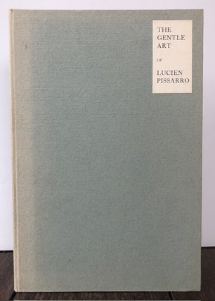 Item #53982 THE GENTLE ART: A Collection of Books and Wood Engravings by Lucien Pissarro. Lucien...