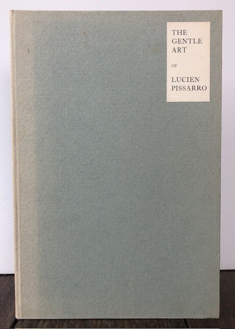 Item #53982 THE GENTLE ART: A Collection of Books and Wood Engravings by Lucien Pissarro. Lucien Pissarro.