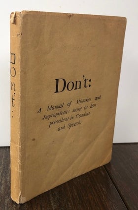 DON'T : A Manual of Mistakes and Improprieties More or Less Prevalent in Conduct and Speech.