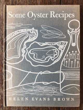 Item #53995 SOME OYSTER RECIPES. Helen Evans Brown
