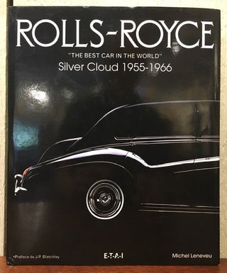 Item #54001 ROLLS-ROYCE '' THE BEST CAR IN THE WORLD'' SILVER CLOUD 1955-1966. Michel Leneveu