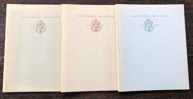 Item #54012 CALIFORNIA PRINTING: A Selected List of Books Which are Significant or Representative of a California Style of Printing. (Three parts, complete). Bruce L. Johnson, Robert D. Harlan, Sandra Kirshenbaum, Kenneth Karmiole.