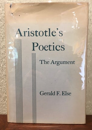 Item #54040 ARISTOTLE'S POETICS : THE ARGUMENT. Gerald F. Else