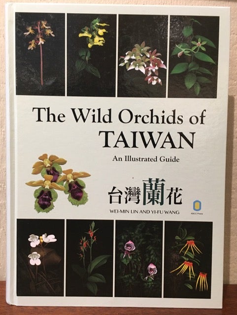 Item #54061 THE WILD ORCHIDS OF TAIWAN. Wei-Min Lin, Yi-Fu Wang.