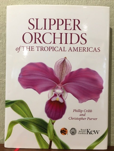 Item #54071 SLIPPER ORCHIDS OF THE TROPICAL AMERICAS. Phillip Cribb, Christopher Purver.