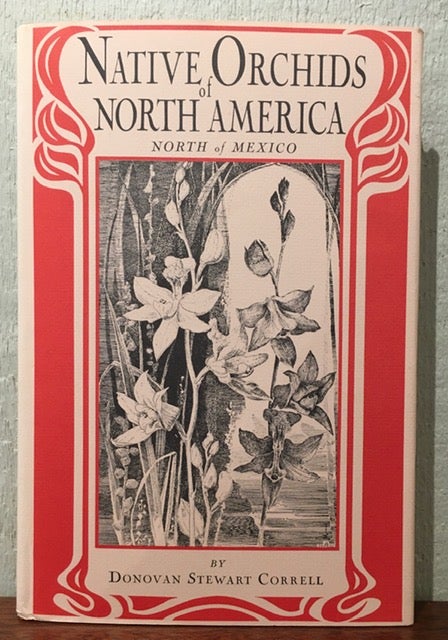 Item #54074 NATIVE ORCHIDS OF NORTH AMERICA NORTH OF MEXICO. Donovan Stewart Correll.