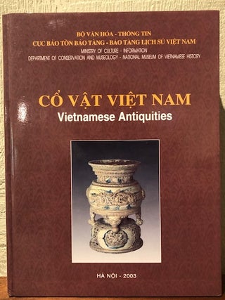 Item #54182 CO VAT VIET NAM: VIETNAMESE ANTIQUITIES. Prof. Dr. Luu Tran Tieu, Dr. Pham Quoc Quan,...