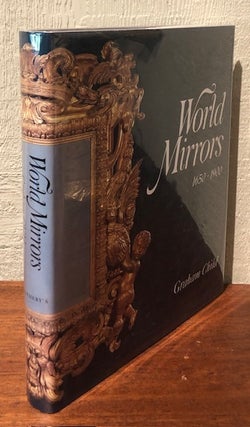 WORLD MIRRORS 1650-1900