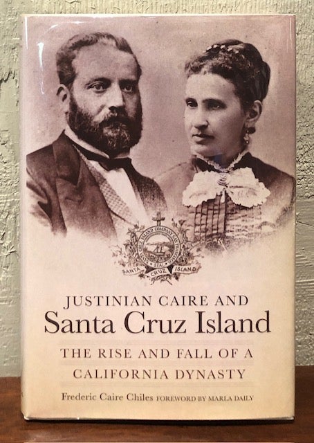 Item #54191 JUSTINIAN CAIRE AND SANTA CRUZ ISLAND. Frederic Caire Chiles.