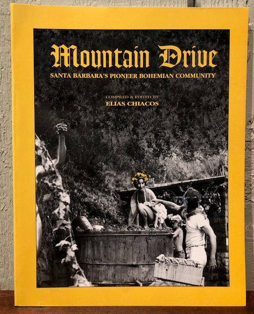 Item #54195 Mountain Drive: Santa Barbara's Pioneer Bohemian Community. Elias Chiacos.