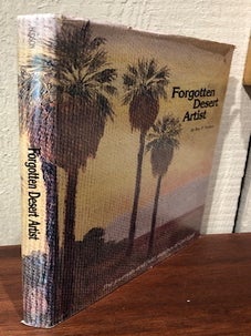 FORGOTTEN DESERT ARTIST: The Journals and Field Sketches of Carl Eytel an Early-Day Painter of the Southwest.