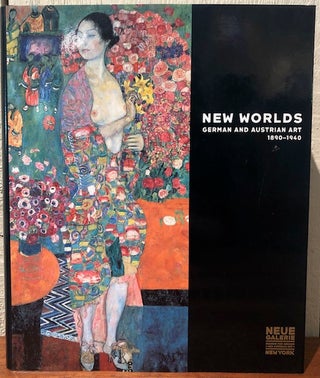 Item #54237 NEW WORLDS: German and Austrian Art 1890-1940. Renee Price