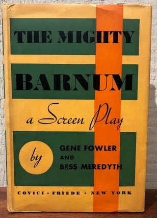 Item #54265 THE MIGHTY BARNUM. A Screen Play. Gene Fowler, Bess Meredyth