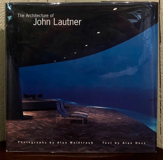 THE ARCHITECTURE OF JOHN LAUTNER by Alan Hess on Lost Horizon Bookstore