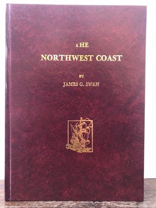 Item #54311 THE NORTHWEST COAST. James G. Swan, Ph D. W A. Katz, Introduction