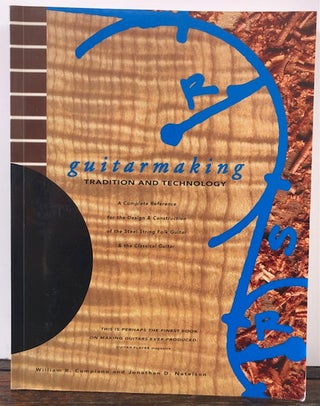 Item #54317 GUITARMAKING: Tradition and Technology. William R. Cumpiano, Jonathan D. Natelson