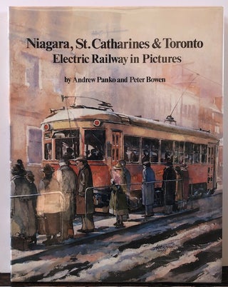Item #54326 NIAGRA, ST. CATHARINES & TORONTO ELECTRIC RAILWAY IN PICTURES. Andrew Panko, Peter Bowen