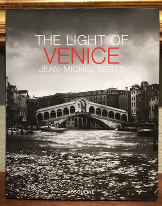 Item #54748 THE LIGHT OF VENICE. Jean-Michel Berts