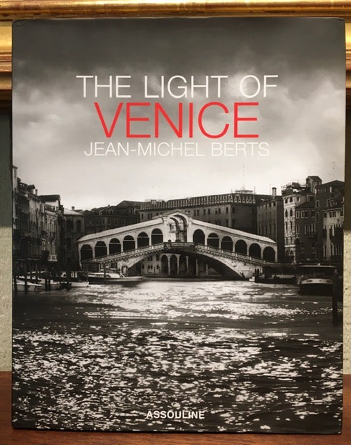 Item #54748 THE LIGHT OF VENICE. Jean-Michel Berts.