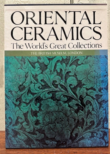 Item #54752 The World's Great Collections Oriental Ceramics The British Museum, London (Oriental Ceramics, 5). Douglas Barrett, Introduction.