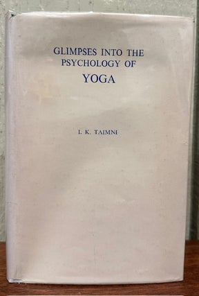 Item #54755 GLIMPSES INTO THE PSYCHOLOGY OF YOGA. I. K. Taimni