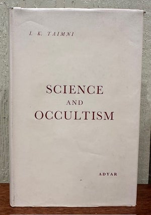 Item #54756 SCIENCE AND OCCULTISM. I. K. Taimni