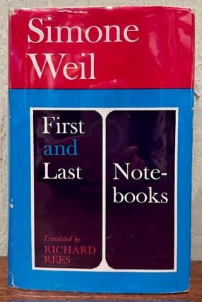 Item #54759 FIRST AND LAST NOTEBOOKS. Simon Weil, Richard Rees