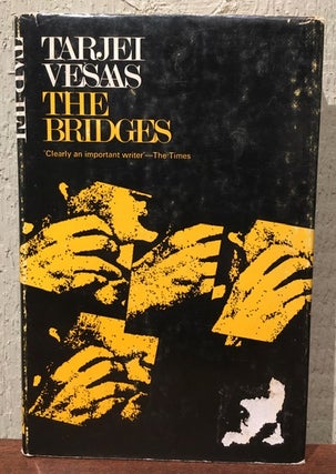 Item #54761 THE BRIDGES. Tajei Vesaas